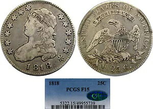 1818 25C PCGS / CAC F15 B-5 R4 (ラベルなし) キャップ付きバスト ~ スムーズなオリジナル & レア!