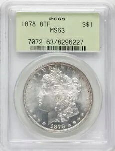 1878 ���[�K�� �V���o�[ �_���[ 8TF 8 �e�[�� �t�F�U�[ $1 PCGS MS63