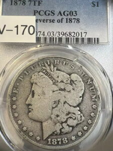 1878�N 7TF �����K����� - PCGS AG03 1878�N VAM 170�̗���