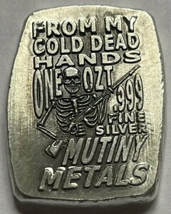 1オンス .999 純銀 Mutiny Metals「From My Cold Dead Hands」ハンドメイドバー