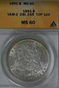 1891 $1 VAM 2 DBL EAR TOP 100 MS 60 ANACS�A�����K���V���o�[ $1 �~�X���o�e�B�w�b�h