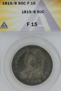 1819/8 50C F 15 ANACS -- �L���b�v�h�o�X�g�n�[�t�_���[�A�~�X���o�e�B