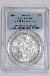 1886 VAM-1A�uLINE IN 6�v�g�b�v 100 ���[�K�� �h�� PCGS MS66 - ���ɍ��i��!