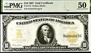 1907 $10 ???? スーパー (( 金証明書 ))PMG 50 AU コメントなし ( 金貨 )