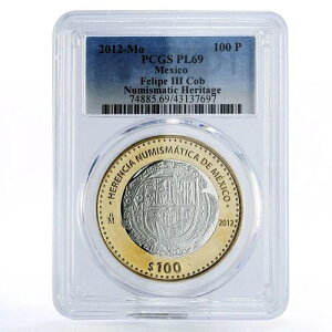 メキシコ 100 ペソ 貨幣遺産フェリペ 3 世 Cob PL69 PCGS バイメタル コイン 2012