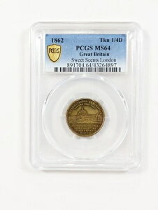 1862年 イギリス 1/4D トークン スウィート センツ オブ ロンドン PCGS MS64 TOP POP!
