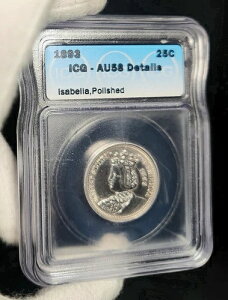 1893年コロンビア万博記念25セント銀貨。ICG - AU58 詳細 イザベラ、磨き仕上げ