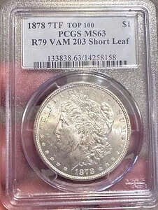 ?? 1878 7TF R79 �����K���E�_���[ PCGS MS63 VAM 203 �u�V���[�g���[�t�v TOP 100 ? �� ??