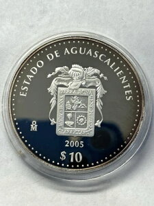 2005年 メキシコ 10ペソ アグアスカリエンテス州 - カプセル入り1オンス プルーフ銀貨