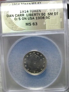 1914 TOKEN Dan Carr Liberty 5c ---- MS-63 ANACS Xu ---- #409A
