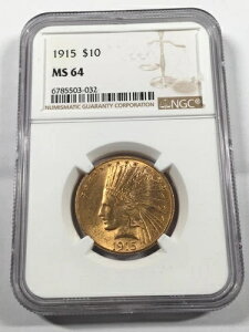 1915年 10ドル金貨 インディアンヘッド ゴールドイーグル NGC MS64 03XOFC25