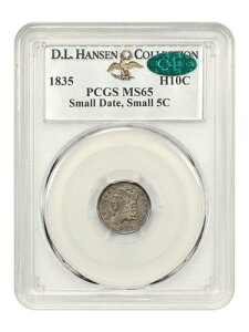 1835 H10C PCGS/CAC MS65 (X[fCgAX[5Zg) ex: D.L. Hansen