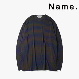 Name. ネーム ボーダー ロングスリーブ T BORDER LONG SLEEVE TEE 長袖 メンズ 【2022 新作】【15:00までのご注文で即日配送】 プレゼント ギフト