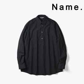 Name. ネーム コットン ガーメント ダイ プルオーバー シャツ COTTON GARMENT DYE PULLOVER SHIRT 長袖 メンズ 【2022 新作】【15:00までのご注文で即日配送】 プレゼント ギフト