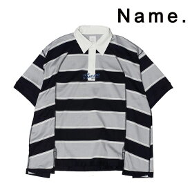 ネーム Name. オーバーサイズ ラグビーシャツ OVERSIZED H/S RUGBY SHIRT 半袖 ボーダー メンズ 2020 新作 【15:00までのご注文で即日配送】 プレゼント ギフト