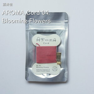 �O���� AROMA Cord 04.Blooming Flowers