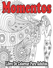 [送料無料] モーメントです。大人の塗り絵 (ペーパーバック) [楽天海外通販] | Momentos: Libro De Colorear Para Adultos (Paperback)