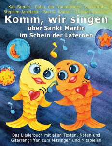 [RDY] [��������] Come, We Sing - The Songbook Series With Goldfish Cover: Come, We Sing About Saint Martin in the Light of the Lanterns: The Songbook with All Lyrics, Sheet Music and Guitar Handles to Sing Along and Play Along with... [�y�V�C�O