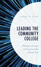 [RDY] [送料無料] コミュニティカレッジをリードする：指数関数的なデジタル時代のパスウェイ ペーパーバック [楽天海外通販] | Leading the Community College : Pathways Through an Exponentially Digital Age Pape