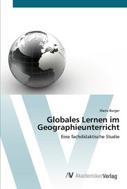 [送料無料] 地理の授業でグローバルな学びを ペーパーバック [楽天海外通販] | Globales Lernen im Geographieunterricht Paperback