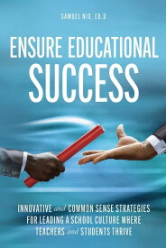 [送料無料] Ensure Educational Success : 教師と生徒が成功する学校文化を導くための革新的で常識的な戦略 (ペーパーバック) [楽天海外通販] | Ensure Educational Success : Innovative and Common Sense Strategies for Leading a School Culture Where Teache