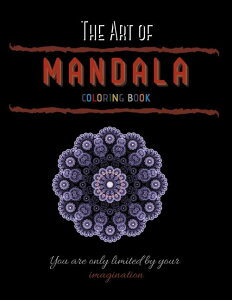 [送料無料] マンダラの芸術。瞑想と幸福のための塗り絵、ペーパーバック、大人と子供のためのマンダラ塗り絵 [楽天海外通販] | The Art of Mandala: Coloring Pages For Meditation And Happiness, Paperback, Mandal