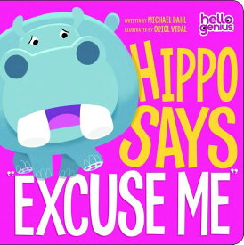 [RDY] [送料無料] Hippo Says Excuse Me (Board Book) （ヒッポ・セイズ・エクスキューズ・ミー） （ボードブック [楽天海外通販] | Hippo Says Excuse Me (Board Book)