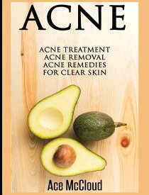 [送料無料] ダイエット・医療からのにきびスキンケア治療法 にきび : にきび治療 にきび除去 透明な肌のためのにきび治療法 ハードカバー [楽天海外通販] | Acne Skin Care Treatments from Diet &amp; Medical: Acne : Acne Treatment: Acne Removal: Acne Remed