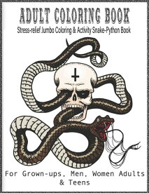 [送料無料] Adult Coloring Book Stress-relief Jumbo Coloring &amp; Activity Snake-Python Book For Grown-ups, Men, Women Adults &amp; Teens : この塗り絵は、蛇のデザインに色をつけるのが好きなティーンエイジャーや大人に最適です。内側と裏表紙をご覧くだ