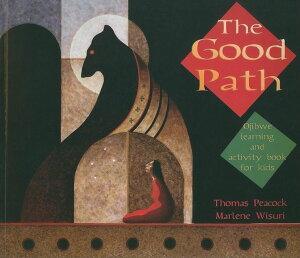 [RDY] [��������] The Good Path : �I�W�u�E�F��w�K�ƃA�N�e�B�r�e�B�u�b�N (�y�[�p�[�o�b�N) [�y�V�C�O�ʔ�] | The Good Path : Ojibwe Learning and Activity Book for Kids (Paperback)