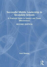 [送料無料] 中等教育学校における成功するミドル・リーダーシップ : 教科とチームの効果を高めるための実践ガイド (第2版) (ハードカバー) [楽天海外通販] | Successful Middle Leadership in S