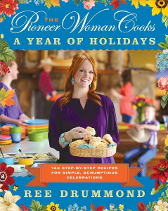 [RDY] [] pCIjAEE[}̗zf[̈N [yVCOʔ] | The Pioneer Woman Cooks: A Year of Holidays