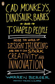 [RDY] [送料無料] CADサル、恐竜の赤ちゃん、T字型の人々：デザイン思考の世界と創造性と革新性をいかに引き出すか (ペーパーバック) [楽天海外通販] | CAD Monkeys, Dinosaur Babies, and T-Shaped People: I