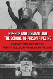 [送料無料] ヒップホップ研究とアクティヴィズム：ヒップホップと学校から刑務所へのパイプラインの解体 (ハードカバー) [楽天海外通販] | Hip Hop Studies and Activism: Hip-Hop and Dismantling t