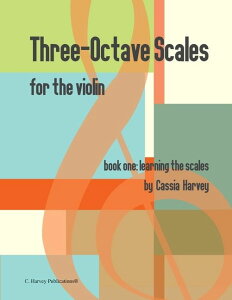 [] @CÎ߂3IN^[EXP[ 1: XP[w (y[p[obN) [yVCOʔ] | Three-Octave Scales for the Violin, Book One: Learning the Scales (Paperback)