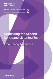 [RDY] [送料無料] 現代言語テストに関するブリティッシュ・カウンシルのモノグラフ：第二言語リスニングテスト再考：理論から実践へ (ペーパーバック) [楽天海外通販] | British Council Monographs