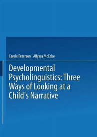 [送料無料] 発達心理言語学：子どもの語りの3つの見方 (ペーパーバック) [楽天海外通販] | Developmental Psycholinguistics: Three Ways of Looking at a Child's Narrative (Paperback)