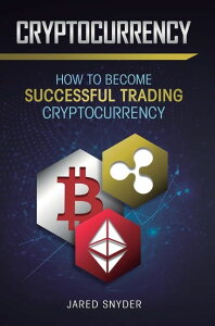 [] Íʉ݁FÍʉݎŐ@ (n[hJo[) [yVCOʔ] | Cryptocurrency: How to Become Successful Trading Cryptocurrency (Hardcover)