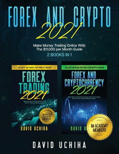 [] Forex and Crypto 2021 : 11,000h̃ICEg[fBOŖׂ悤 (2 books in 1) (y[p[obN) [yVCOʔ] | Forex And Crypto 2021 : Make Money Trading Online With The $11,000 per