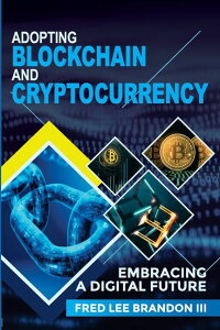 [RDY] [] ubN`F[ƈÍʉ݂̓FfW^̖󂯓 (y[p[obN) [yVCOʔ] | Adopting Blockchain and Cryptocurrency : Embracing a Digital Future (Paperback)