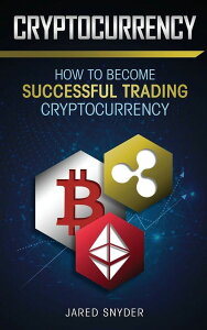 [] Íʉ݈ÍʉݎŐ@ (y[p[obN) [yVCOʔ] | Cryptocurrency: How to Become Successful Trading Cryptocurrency (Paperback)