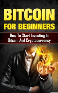 [RDY] [] S҂̂߂̃rbgRCFrbgRCƈÍʉ݂ւ̓̎nߕ (y[p[obN) [yVCOʔ] | Bitcoin for Beginners: How to Start Investing in Bitcoin and Cryptocurrency (Paperback