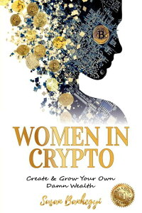 [RDY] [] E[}ECENvgȂg̕xnA (y[p[obN) [yVCOʔ] | Women In Crypto : Create & Grow Your Own Damn Wealth (Paperback)
