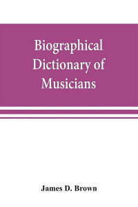 [��������] ���y�Ɋւ���p�ꕶ���̐l�����T (�y�[�p�[�o�b�N) [�y�V�C�O�ʔ�] | Biographical dictionary of musicians : with a bibliography of English writings on music (Paperback)