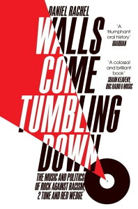 [RDY] [] Walls Come Tumbling Down : bNEAQCXgECVYA2g[AbhEEFbW (y[p[obN) [yVCOʔ] | Walls Come Tumbling Down : Rock Against Racism, 2 Tone, Red Wedge (Pap