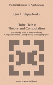[��������] �L���́F���_�ƌv�Z�F���_�A�v�Z�@�Ȋw�A�������_�A�Í����_�̌����_ [�y�V�C�O�ʔ�] | Finite Fields: Theory and Computation: The Meeting Point of Number Theory, Computer Science, Coding Theory an