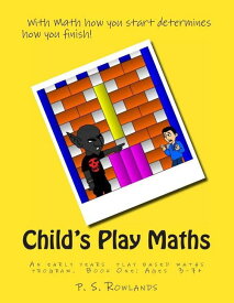 [RDY] [送料無料] チャイルド・プレイ・マス：遊びを通して学ぶ算数。3歳～7歳以上（イギリス式スペリング）。 [楽天海外通販] | Child's Play Maths : Teaching and Learning Maths Through Play. Ages 3 - 7+ (UK Sp