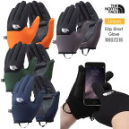 30％OFF セール SALEノースフェイス THE NORTH FACE 手袋 スマホ対応 メンズ レディース イーチップショートグローブ Etip Short Glove NN62316 2023AW 2310wann[M便 1/2]【返品交換・ラッピング不可】