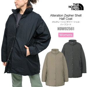 yTNFhJbyv[gLy[zUEm[XEtFCX THE NORTH FACE _E AE^[ fB[X I^[V[t@[VFn[tR[g Alteration Zepher Shell Half Coat NDW92561 2025