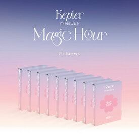 Kep1er Magic Hour / 5TH MINI ALBUM (Platform ver.) 9種中選択【韓国版】ケプラー 5集 ミニアルバム 韓国音楽チャート反映